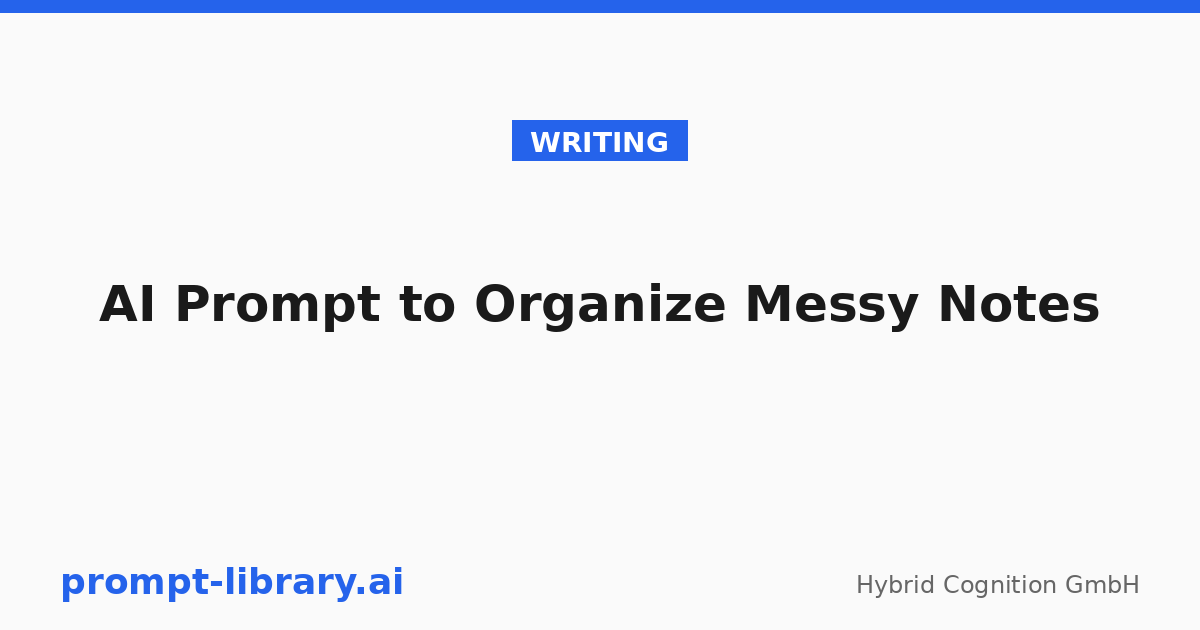 AI Prompt to Organize Messy Notes — Prompt Library
